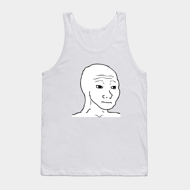 That Feel Bro Face Meme Tank Top by AnotherOne